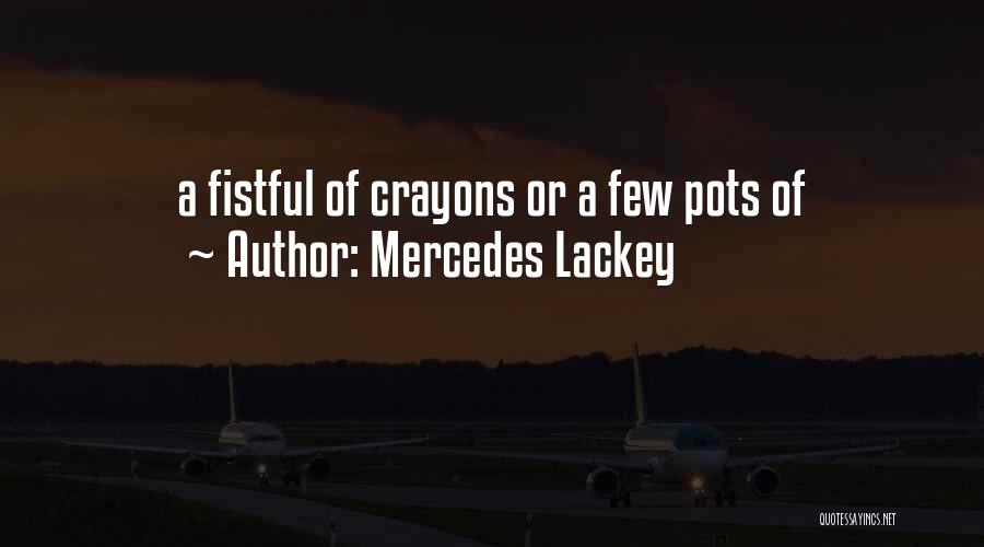 Crayons Quotes By Mercedes Lackey