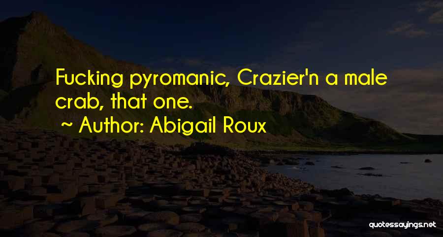 Crazier Quotes By Abigail Roux