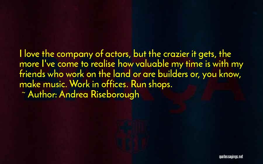 Crazier Quotes By Andrea Riseborough