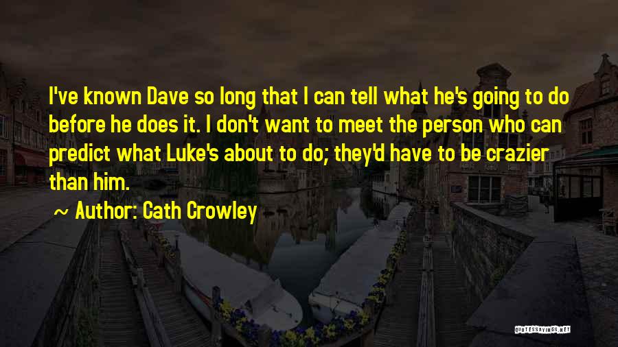 Crazier Quotes By Cath Crowley