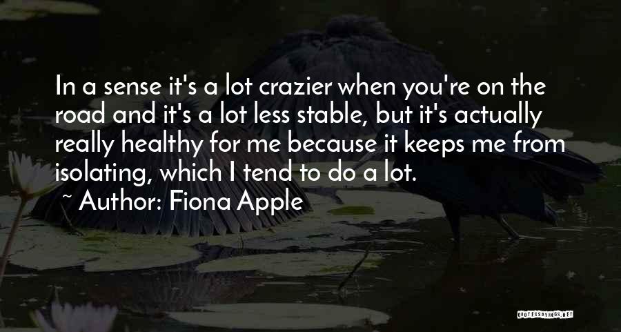 Crazier Quotes By Fiona Apple