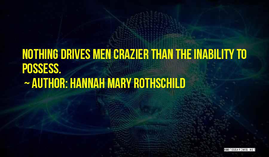 Crazier Quotes By Hannah Mary Rothschild
