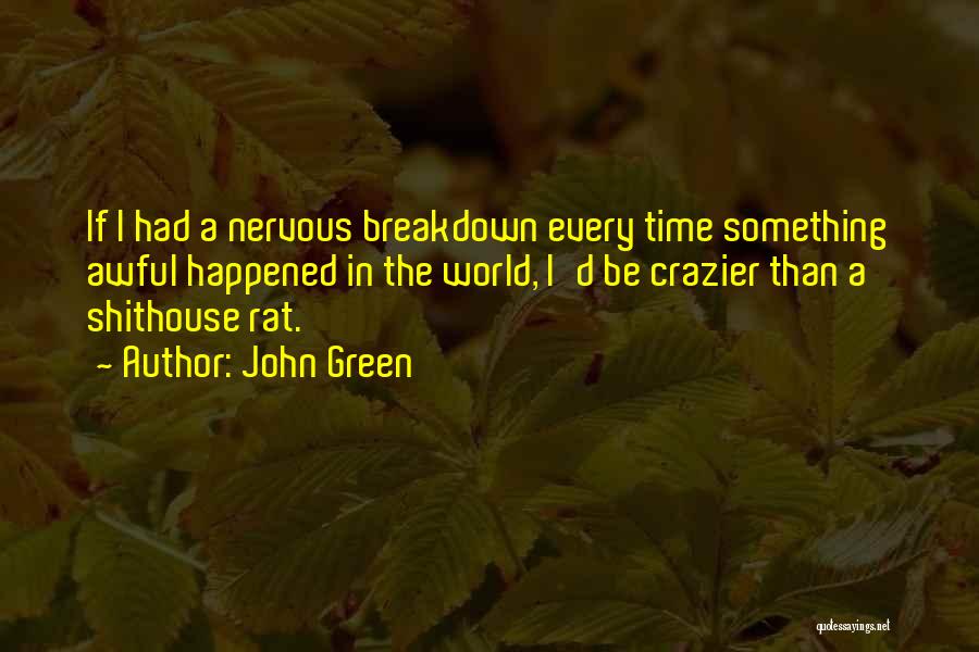 Crazier Quotes By John Green