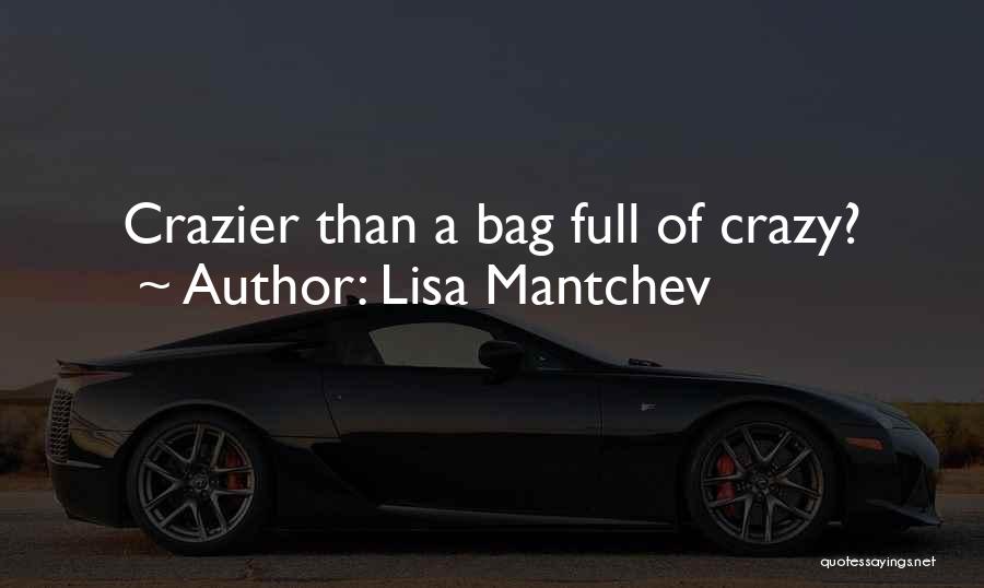 Crazier Quotes By Lisa Mantchev