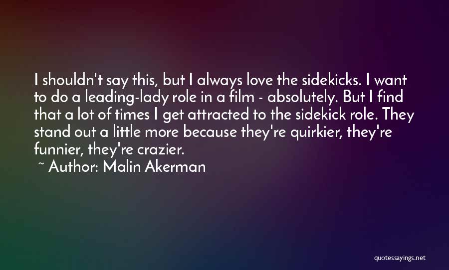 Crazier Quotes By Malin Akerman