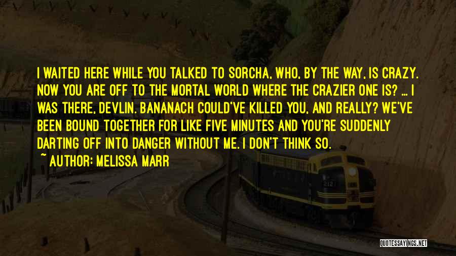 Crazier Quotes By Melissa Marr