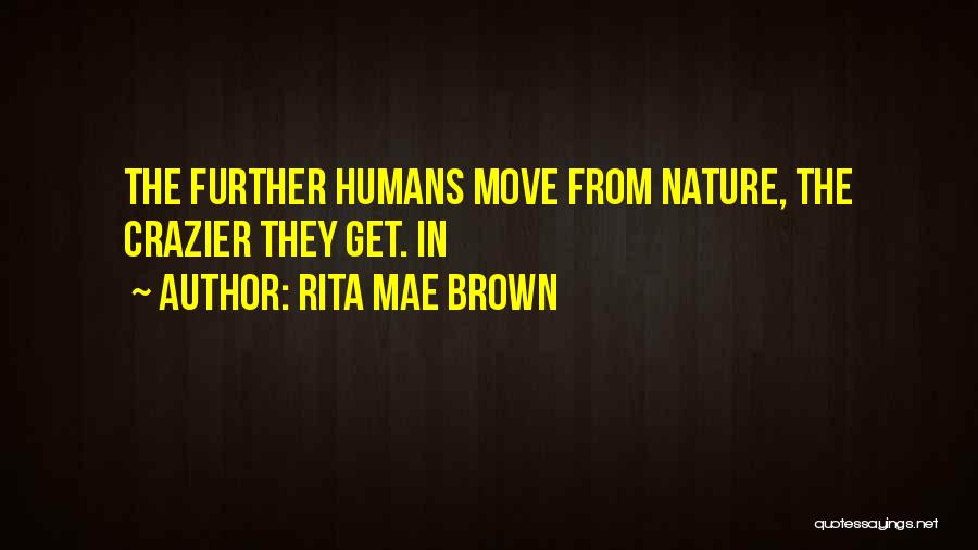 Crazier Quotes By Rita Mae Brown
