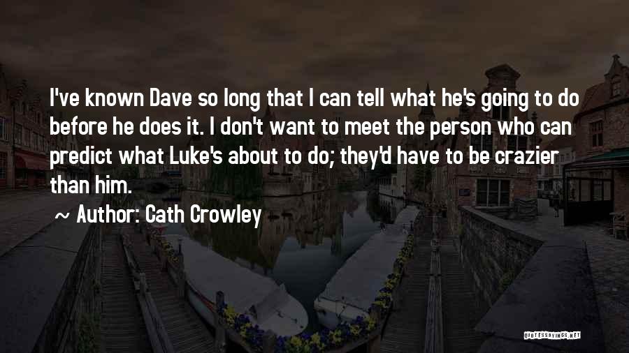 Crazier Than Quotes By Cath Crowley