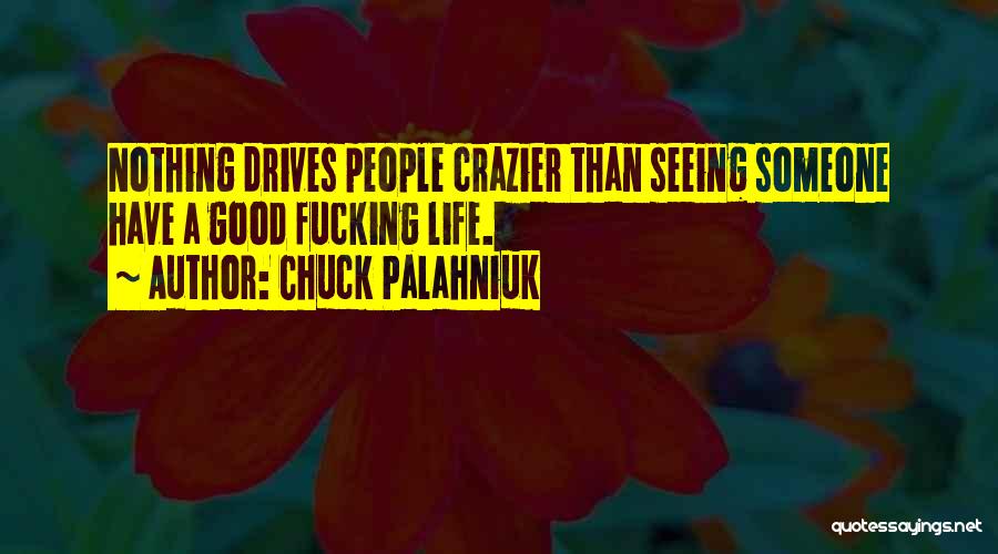 Crazier Than Quotes By Chuck Palahniuk