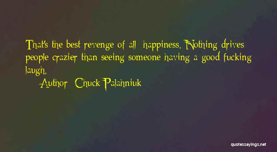 Crazier Than Quotes By Chuck Palahniuk