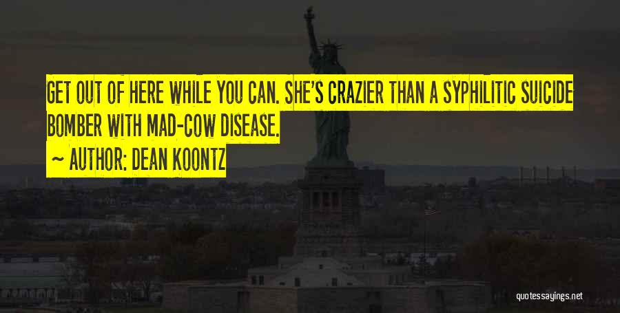 Crazier Than Quotes By Dean Koontz