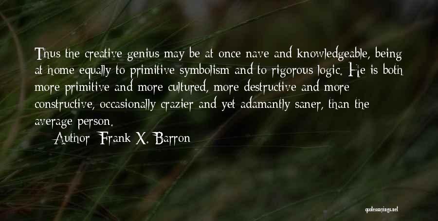 Crazier Than Quotes By Frank X. Barron