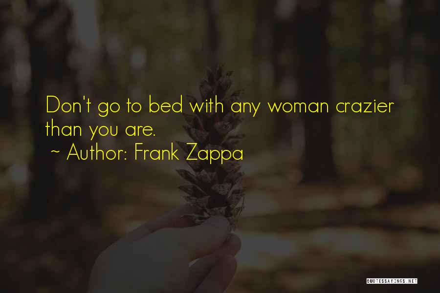 Crazier Than Quotes By Frank Zappa