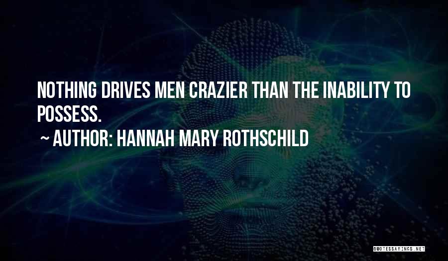 Crazier Than Quotes By Hannah Mary Rothschild