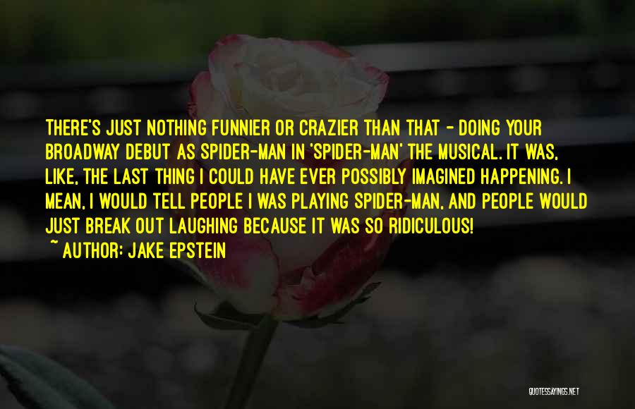 Crazier Than Quotes By Jake Epstein