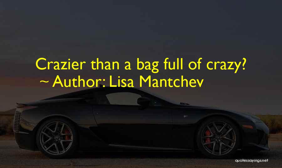 Crazier Than Quotes By Lisa Mantchev
