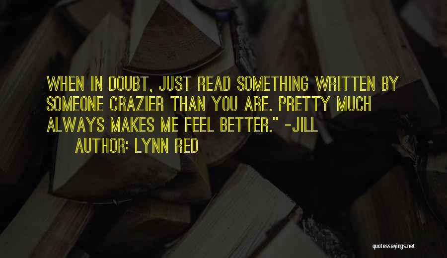 Crazier Than Quotes By Lynn Red