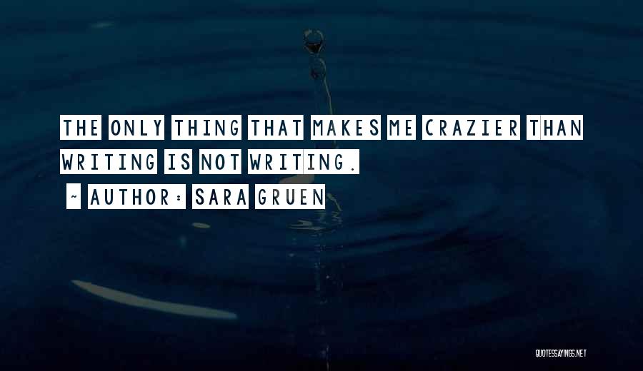 Crazier Than Quotes By Sara Gruen