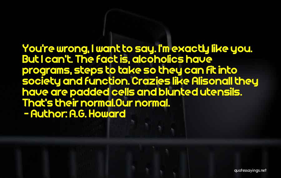 Crazies Quotes By A.G. Howard