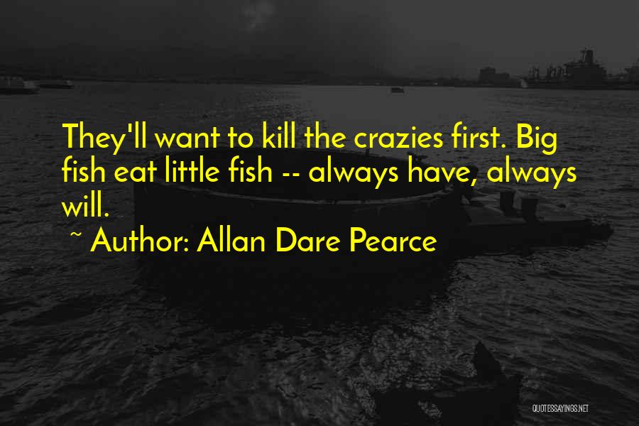 Crazies Quotes By Allan Dare Pearce