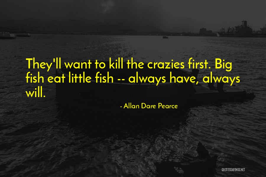 Crazies Quotes By Allan Dare Pearce