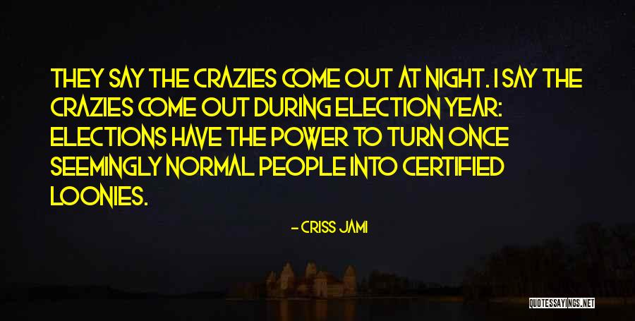 Crazies Quotes By Criss Jami