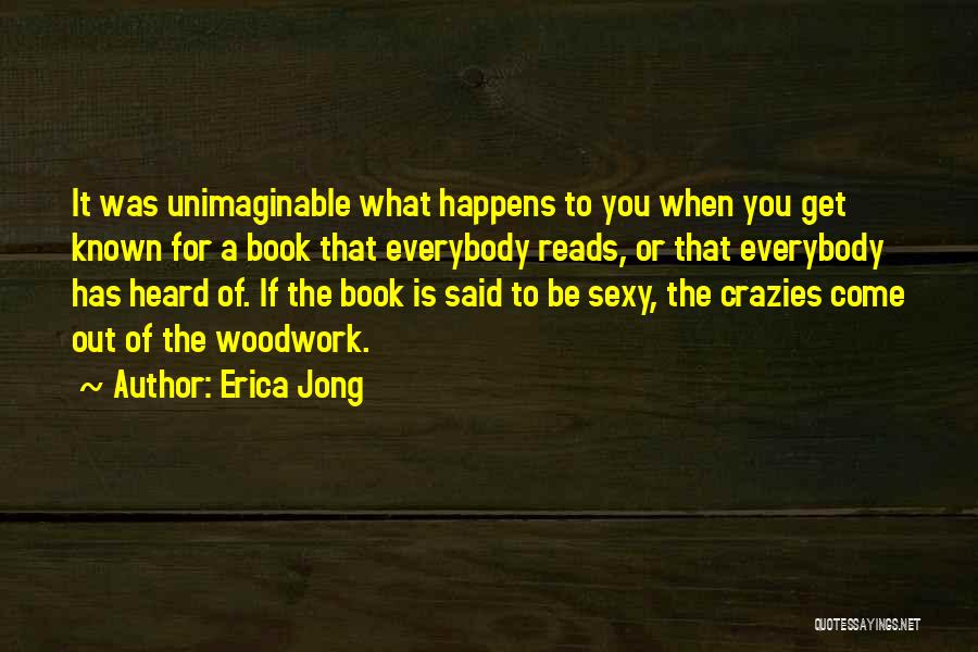 Crazies Quotes By Erica Jong