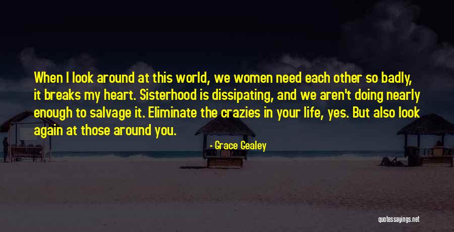 Crazies Quotes By Grace Gealey