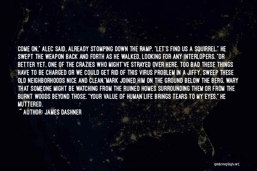 Crazies Quotes By James Dashner