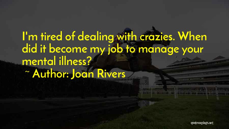 Crazies Quotes By Joan Rivers