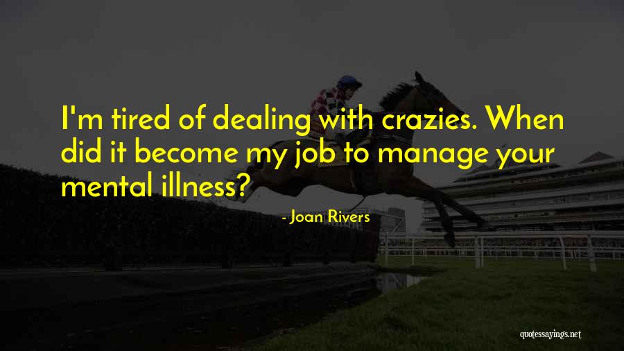 Crazies Quotes By Joan Rivers