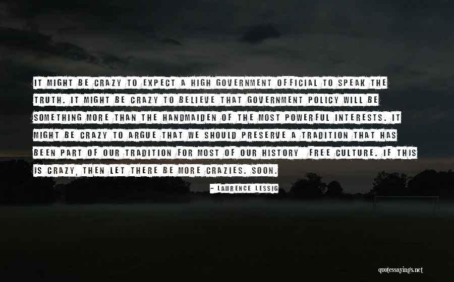 Crazies Quotes By Lawrence Lessig Crazies Quotes By Lawrence Lessig