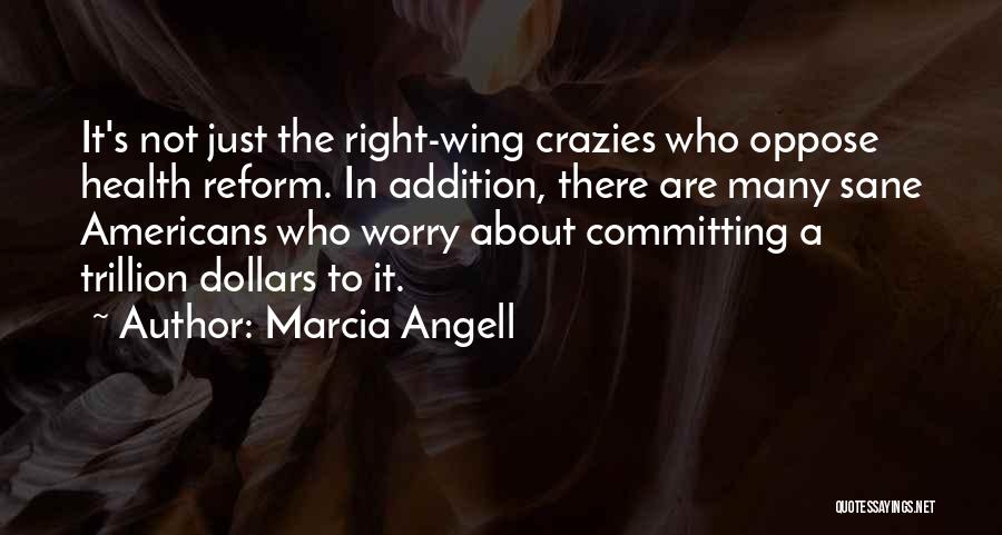 Crazies Quotes By Marcia Angell