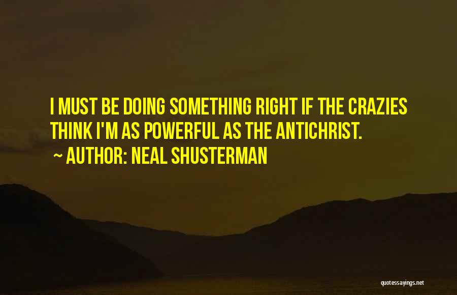 Crazies Quotes By Neal Shusterman