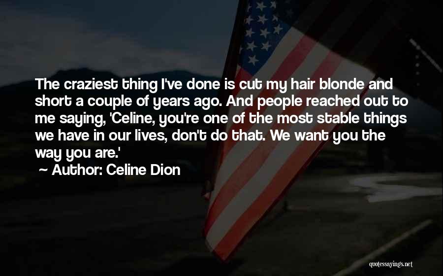 Craziest Quotes By Celine Dion