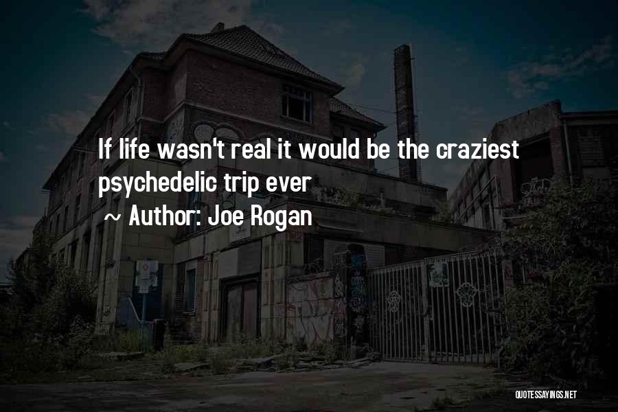 Craziest Quotes By Joe Rogan