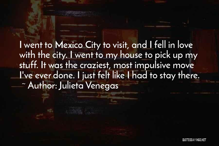 Craziest Quotes By Julieta Venegas