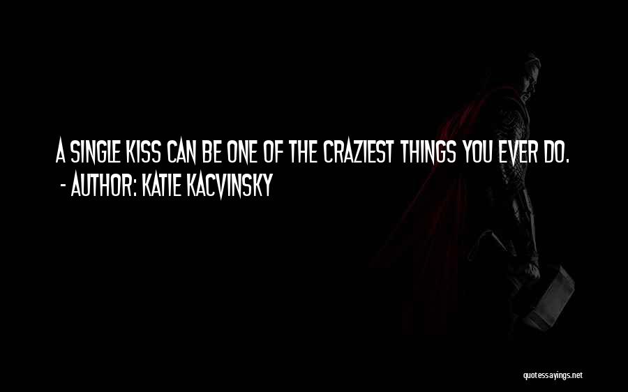 Craziest Quotes By Katie Kacvinsky