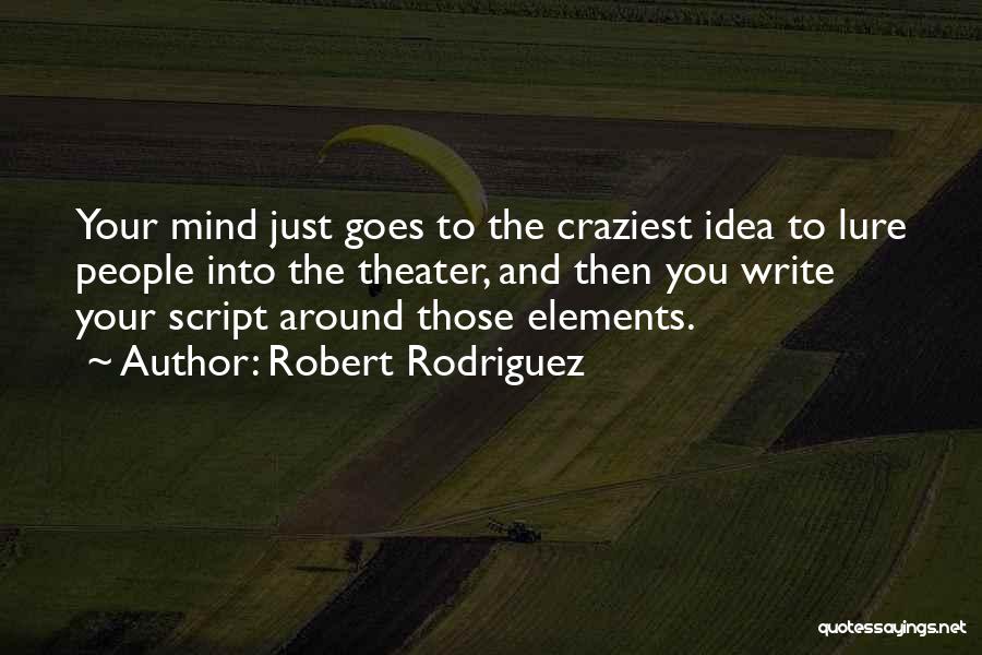 Craziest Quotes By Robert Rodriguez