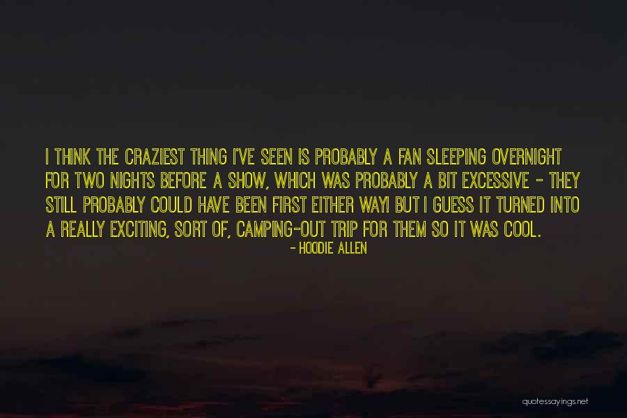 Craziest Thing Quotes By Hoodie Allen Craziest Thing Quotes By Hoodie Allen