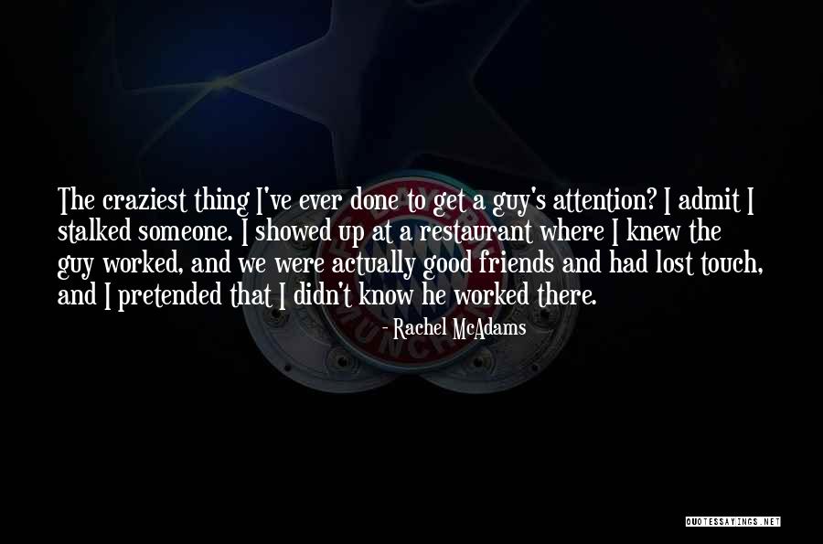 Craziest Thing Quotes By Rachel McAdams Craziest Thing Quotes By Rachel McAdams