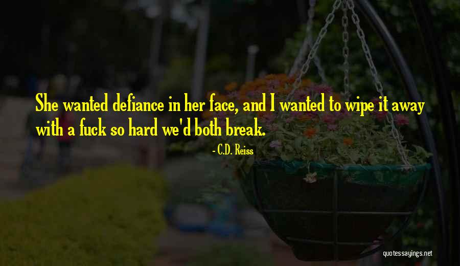 Crazily Lovely Quotes By C.D. Reiss Crazily Lovely Quotes By C.D. Reiss