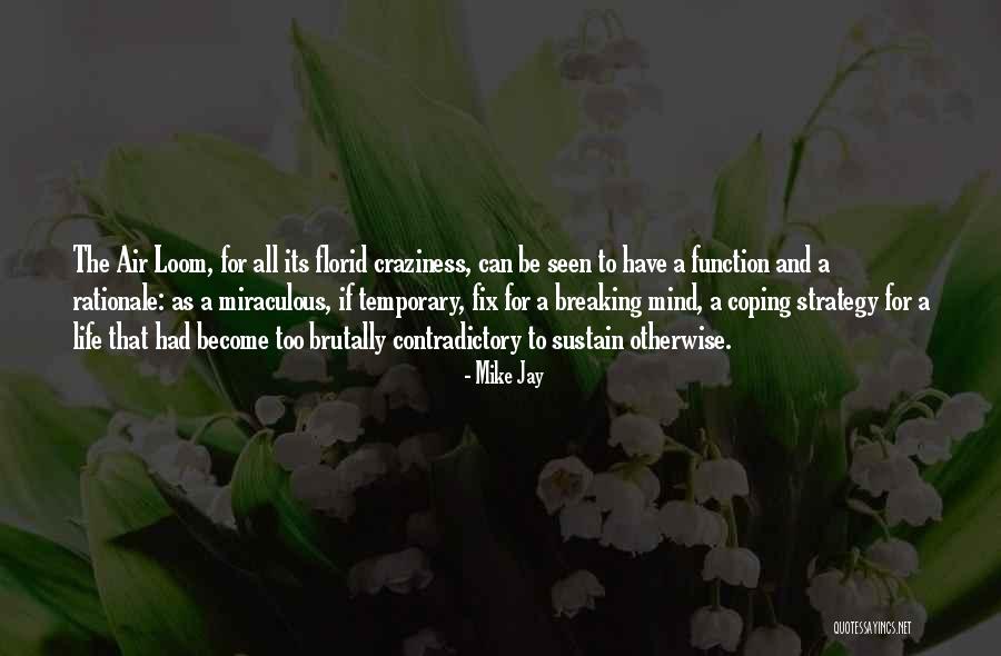 Craziness In Life Quotes By Mike Jay Craziness In Life Quotes By Mike Jay