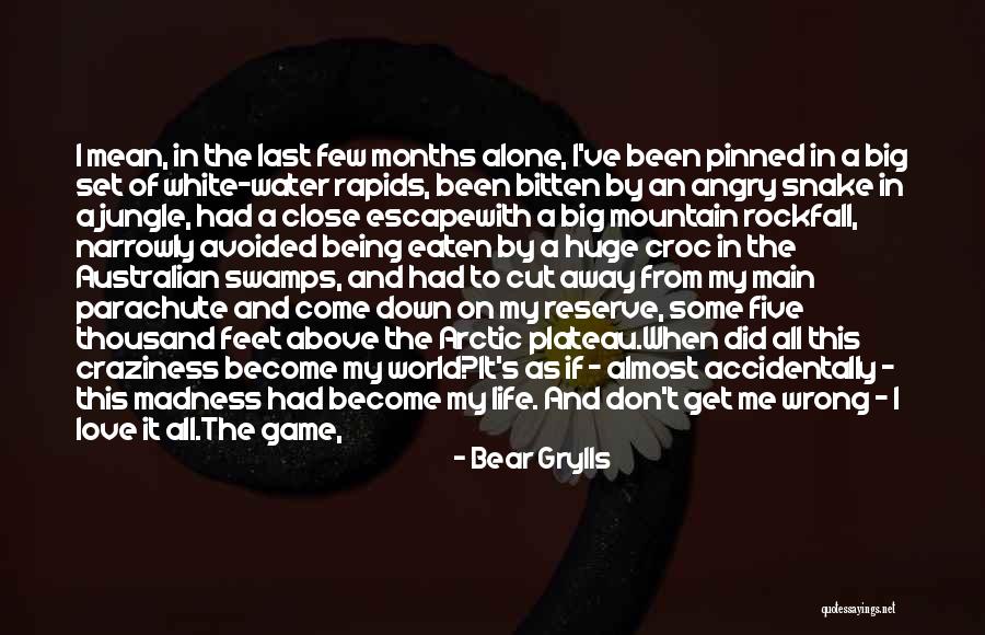 Craziness In Love Quotes By Bear Grylls