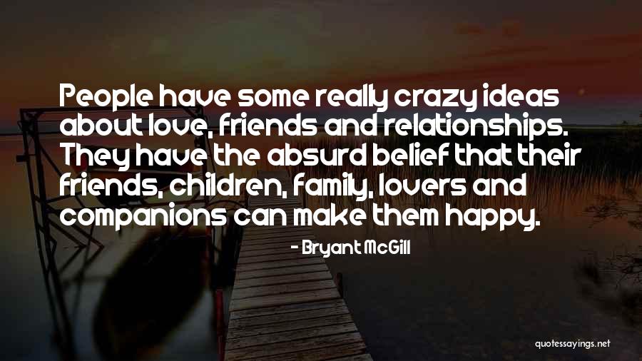 Craziness In Love Quotes By Bryant McGill