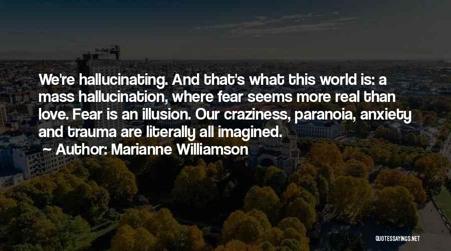 Craziness Love Quotes By Marianne Williamson