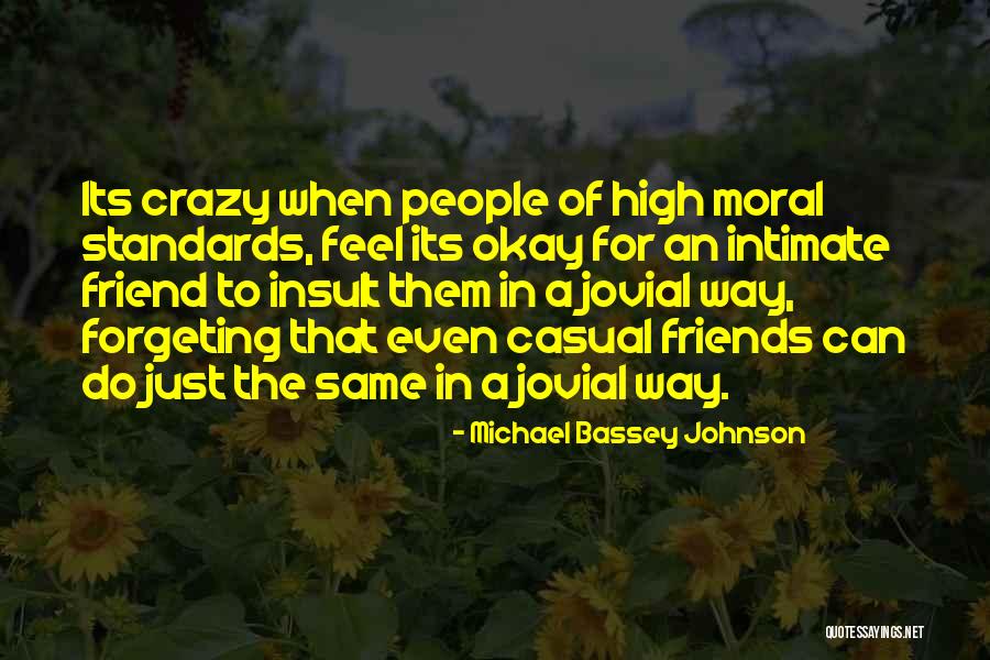 Craziness With Friends Quotes By Michael Bassey Johnson