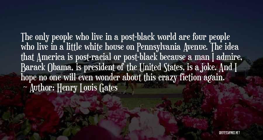 Crazy About My Man Quotes By Henry Louis Gates