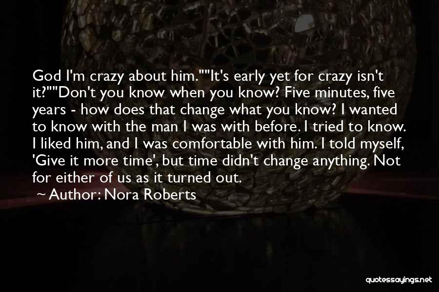 Crazy About My Man Quotes By Nora Roberts