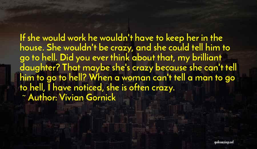 Crazy About My Man Quotes By Vivian Gornick